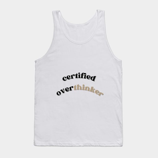 Certified overthinker Tank Top by Crafted corner